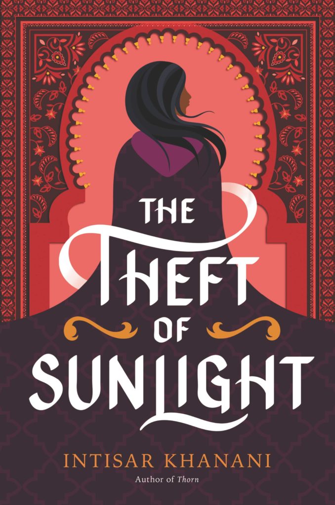 cover of The Theft of Sunlight: a girl stands with her back to us, framed in the doorway of an Islamic architecture doorway, all in shades of red and pink and brown